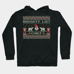 Naughty list chief - ugly Christmas sweater Hoodie